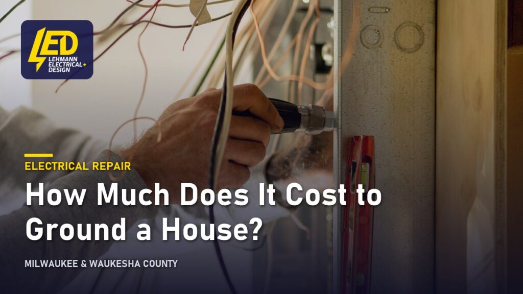 Electrician working inside an open electrical panel, titled How Much Does It Cost to Ground a House?
